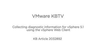 Collecting diagnostic information for vSphere 5.1 using the vSphere Web Client KB2032892