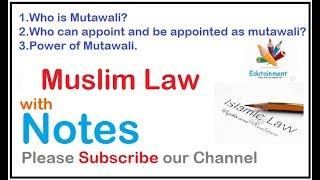 Who is mutawali?| Who can appoint and be appointed as Mutawali ? |Powers of a Mutawali in Muslim law