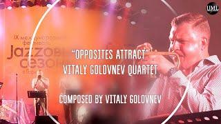 OPPOSITES ATTRACT / VITALY GOLOVNEV QUARTET