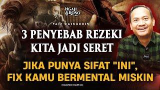 3 PENYEBAB REZEKI KITA MENJADI SERET - FAIZ ZAINUDDIN