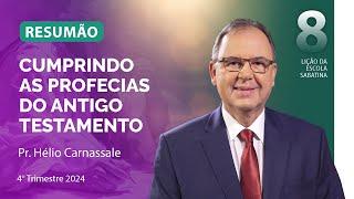 RESUMÃO da Lição 8 | CUMPRINDO AS PROFECIAS DO ANTIGO T. | Escola Sabatina com Pr. Hélio Carnassale