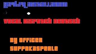 Wie Installiere ich LSPD:FR und Script Mods? Vocal Dispatch installieren Deutsch