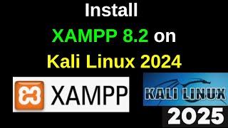 Install XAMPP 8.2 on Kali Linux 2024.4 in 5 MINUTES! Easy Step-by-Step Guide | Xampp on Kali | 2025