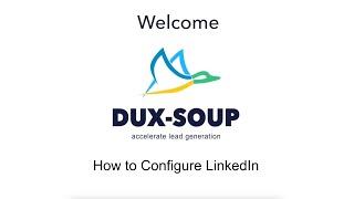 Dux-Soup Easy Tutorials - 4- How to configure LinkedIn