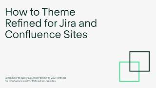 How to Theme Refined Sites for Jira Service Management and Confluence Sites