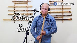 DÁNG EM - VẠN PHONG - Cover Tiêu Trúc - Ngoài Kia Bao Nhiêu Câu Ca Tình Nhân Thở Than...