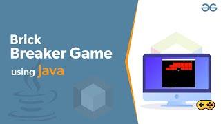 How to Build Brick Breaker Game using Java? | GeeksforGeeks