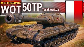 50TP Tyszkiewicza - jak mu bitwa podpasuje to..... World of Tanks