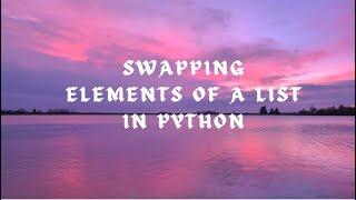 Python program to swap two elements of a list ~ Placement practicing question for beginners