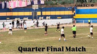 South Cup Tournament | Quarter Final | DYSA vs Goa FC | Knockout Match | #football #chalobhumo