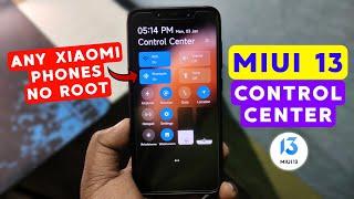 Install MIUI 13 Control Center On Any Redmi, Poco & Xiaomi Phones (No Root) Works on MIUI 12