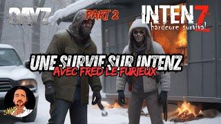 #dayz Une survie sur INTENZ .... On oublie... avec @FredLeFurieux  partie 2