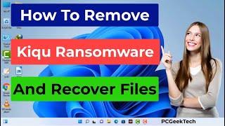 Kiqu File Virus (Ransomware) Removal and Decrypt .Kiqu Files