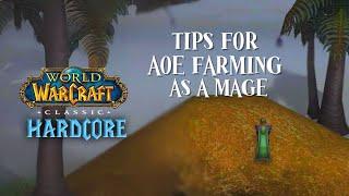 TIPS FOR MAGE AOE FARMING ON HARDCORE CLASSIC - WORLD OF WARCRAFT