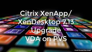 Citrix XenApp/XenDesktop 7.13 Upgrade VDA using PVS