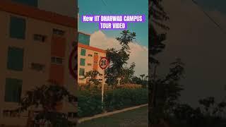 New IIT DHARWAD CAMPUS TOUR VIDEO IS OUT!! #jeeadvanced #jossa #iitjee #jeemains #jee