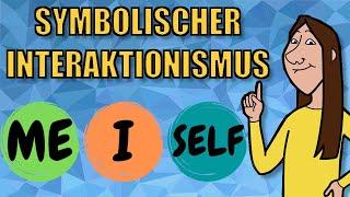 SYMBOLISCHER INTERAKTIONISMUS nach Mead (einfach erklärt) I, ME und SELF | ERZIEHERKANAL