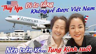 Dì lo lắng không về được Việt Nam nên trên xe.. Tụng Kinh suốt..