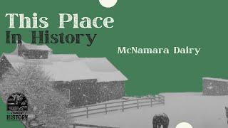 This Place in History: McNamara Dairy