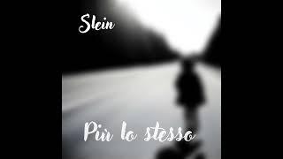 Slein - Più lo stesso