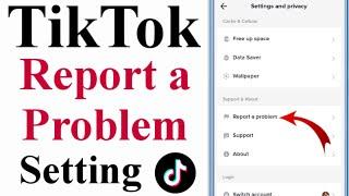 tiktok report a problem setting | tiktok foryou page setting | tiktok latest setting