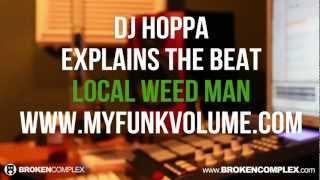 DJ Hoppa Explains The Beat - Local Weed Man