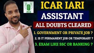 ICAR IARI Assistant PERMANENT OR TEMPORARY ? ICAR ASSISTANT GOVERNMENT OR PRIVATE JOB ?