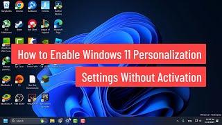 How to Enable Windows 11 Personalization Settings Without Activation (2025)