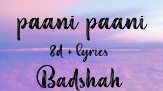 Badshah - paani paani (8d + lyrics) Jacqueline Fernandes | Aashtha Gill | Ninja Music Store