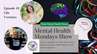 Episode 49 Mental Health Mondays with special guest Lila Veronica