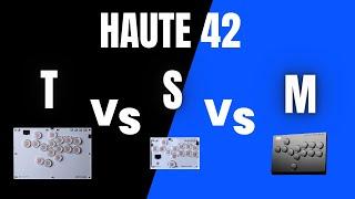 Haute42 S vs M vs T