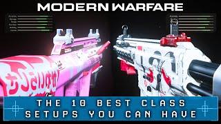 Modern Warfare: The 10 BEST CLASS SETUPS You Could Use (MW Best Weapons)