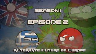 Alternate Future of Europe | Season 1 | Episode 2 | "Unfinished Business"