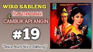 Wiro Sableng | Tiga Setan Darah & Cambuk Api Angin #19 | Tawa Aneh Wiro Sableng