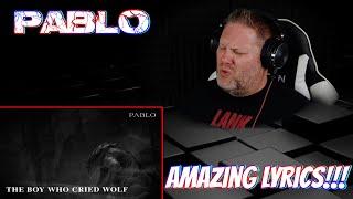 FIRST TIME REACTION to PABLO 'The Boy Who Cried Wolf' Official Lyric Video