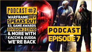 WARFRAME DEV SPEAKS OUT ON SIMULACRUM, E3, REAL LIFE DIVISION / DADEFUYE GAMING PODCAST - EPISODE 7