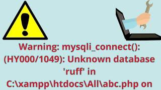 How to Fix "Warning: mysqli_connect(): (HY000/1049): Unknown database 'ruff' "