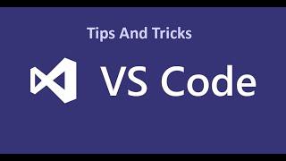 Vs code Tips And Tricks 2021