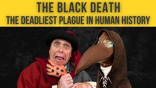 The Black Death, The Deadliest Plague in Human History