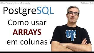 Como usar Arrays em colunas de tabelas no PostgreSQL