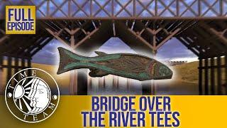 Bridge Over The River Tees (Piercebridge) | Series 17 Episode 3 | Time Team