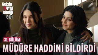 Songül Müdüre Haddini Bildirdi - Gelsin Hayat Bildiği Gibi (31. Bölüm)