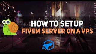 How to Setup a FiveM Server On a VPS