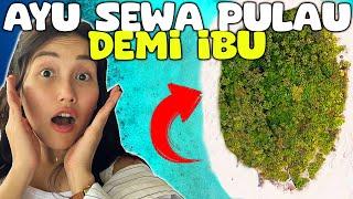 AYU TING TING LIBURAN SEWA SATU PULAU UNTUK PRIBADI!!!