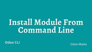 How To Install Module From Terminal In Odoo || Odoo Command Line Interface || Odoo CLI