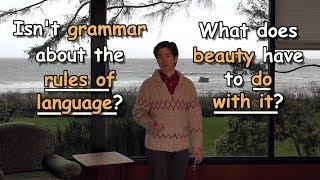 Grammar and Beauty