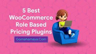 5 Best WooCommerce Role Based Pricing Plugins