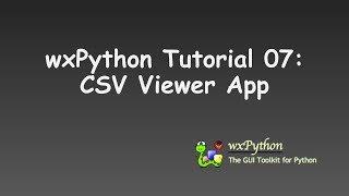 wxPython Tutorial 07: CSV Data Viewer