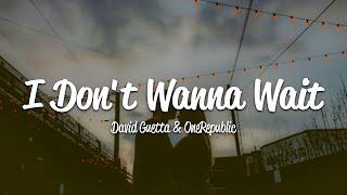 David Guetta & OneRepublic - I Don't Wanna Wait (Lyrics)