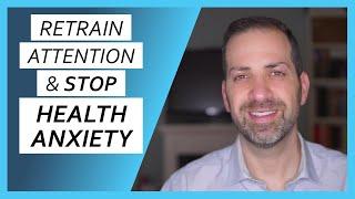Escaping the Health Anxiety Attention Trap | Dr. Rami Nader